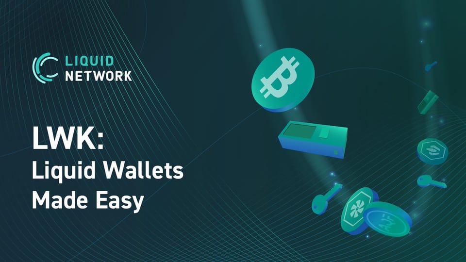 Liquid Wallet Kit (LWK): Liquid Wallets Made Easy